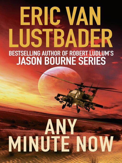 Title details for Any Minute Now by Eric Van Lustbader - Available